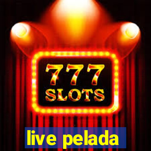 live pelada